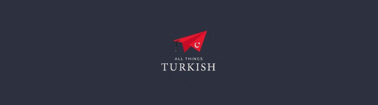 All Things Turkish